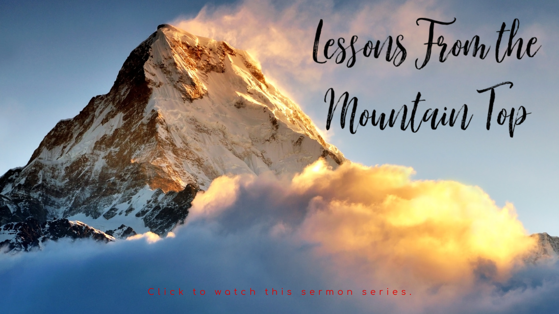 Series: <span>Lessons From the Mountain Top</span>