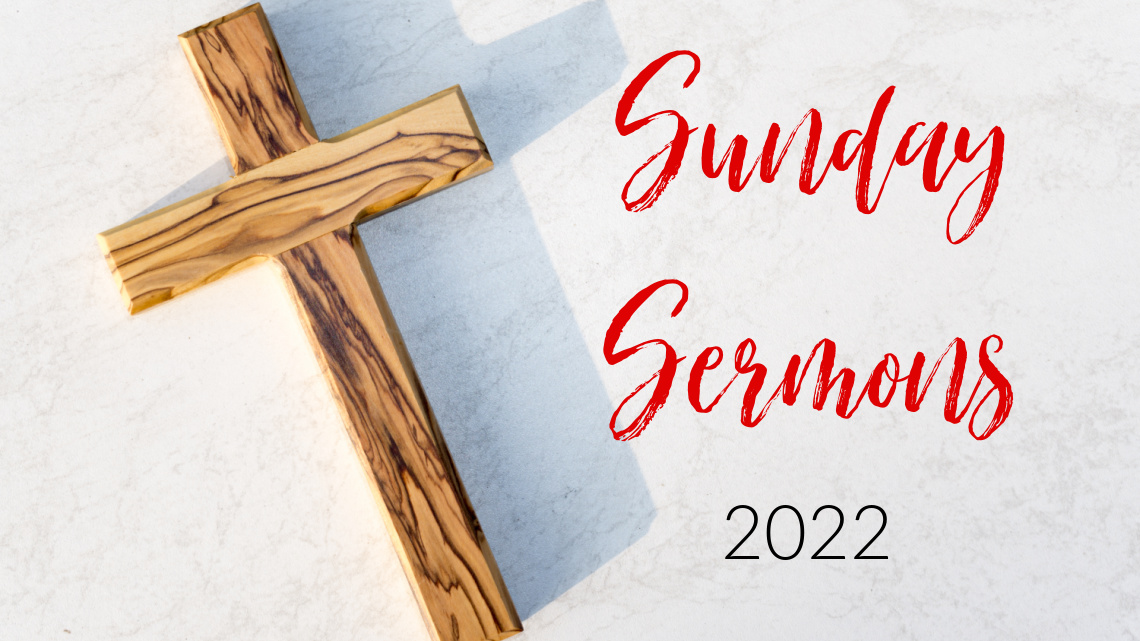 Series: <span>Sunday Sermons 2022</span>