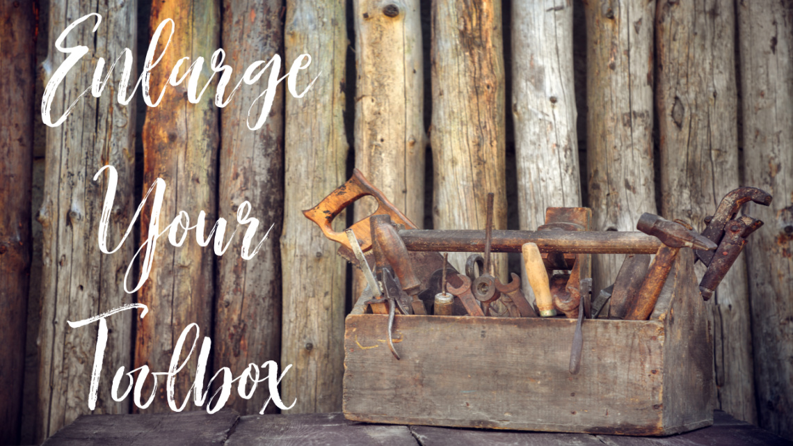 Enlarge Your Toolbox